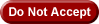 Do not accept Non Disclosure Agreement